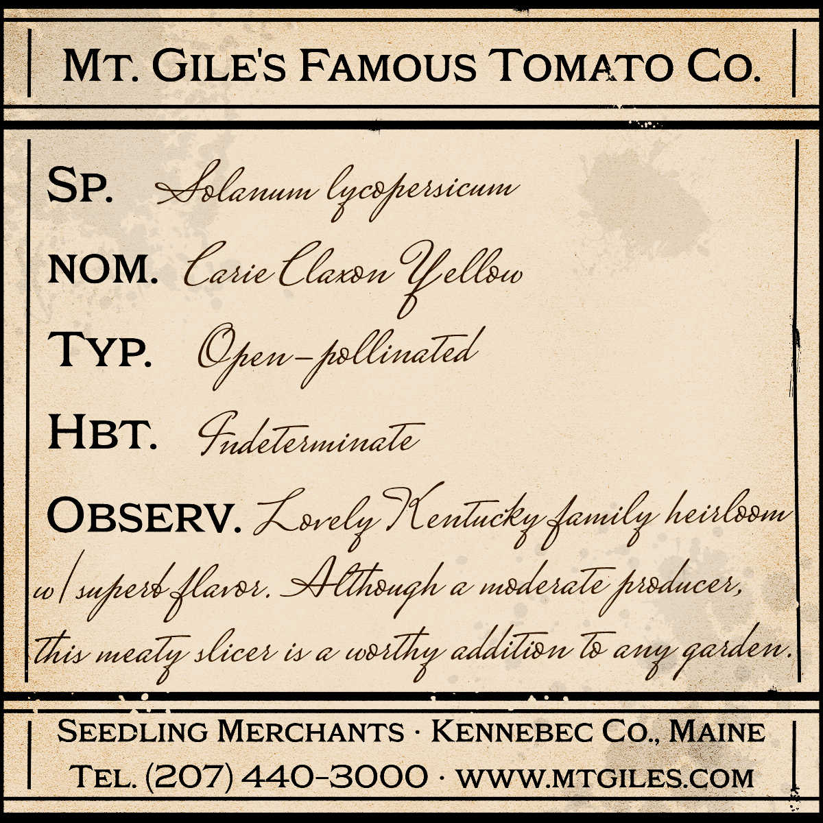 Depiction of a weathered vintage Mt. Gile's Famous Tomato Company specimen label with the following description: 

Carie Claxon Yellow - Lovely Kentucky family heirloom with superb flavor. Although a moderate producer, this meaty slicer is a worthy addition to any garden.